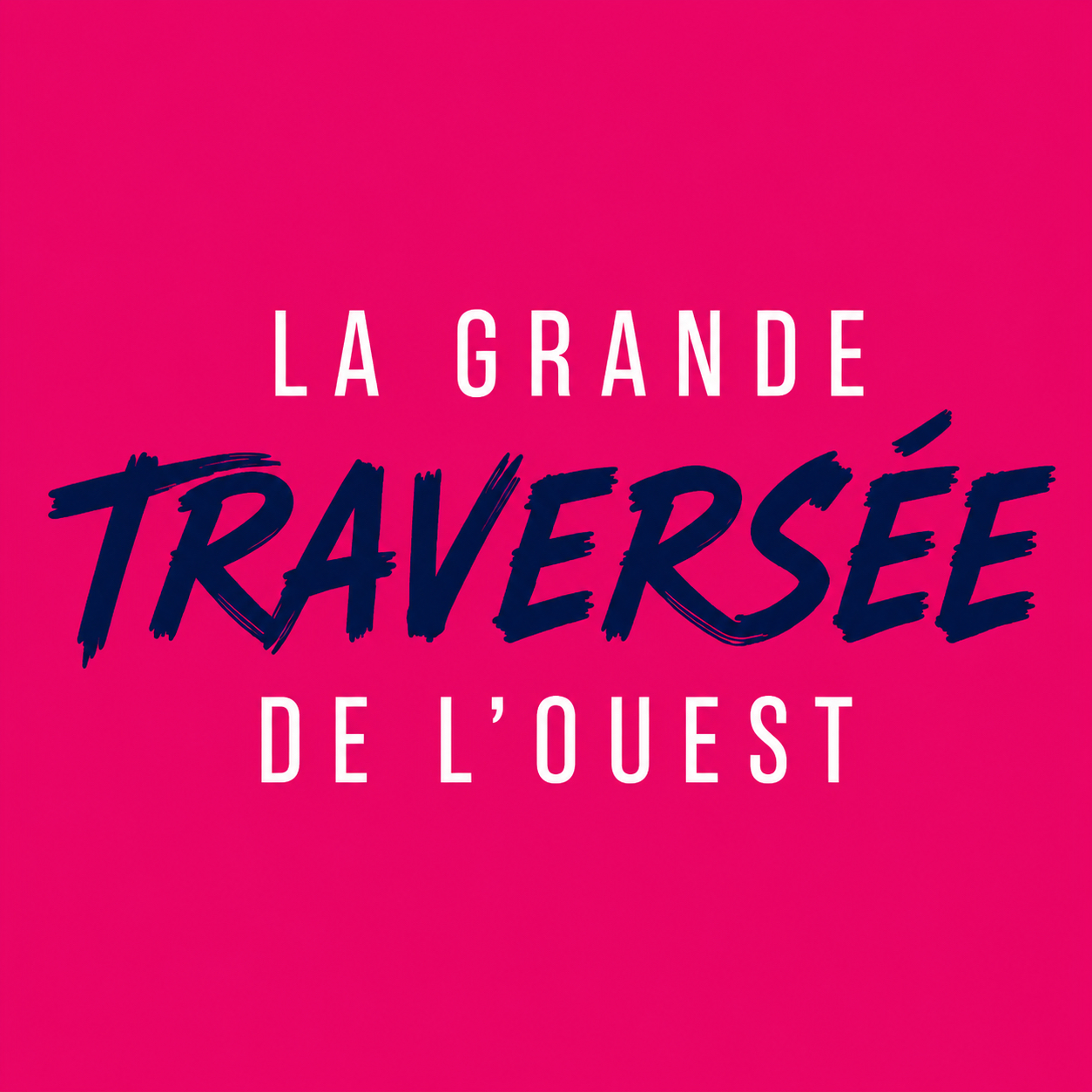 La Grande Traversée de L'Ouest